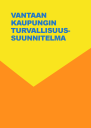 Vantaan kaupungin turvallisuussuunnitelma 2021